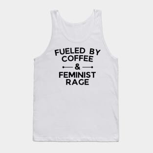 Fueled by Coffee and Feminist Rage, Feminist Equal Rights Tank Top